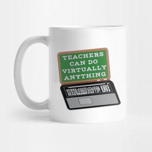 Teachers Can Do Virtually Anything Laptop and Vintage Chalkboard (White Background) Mug